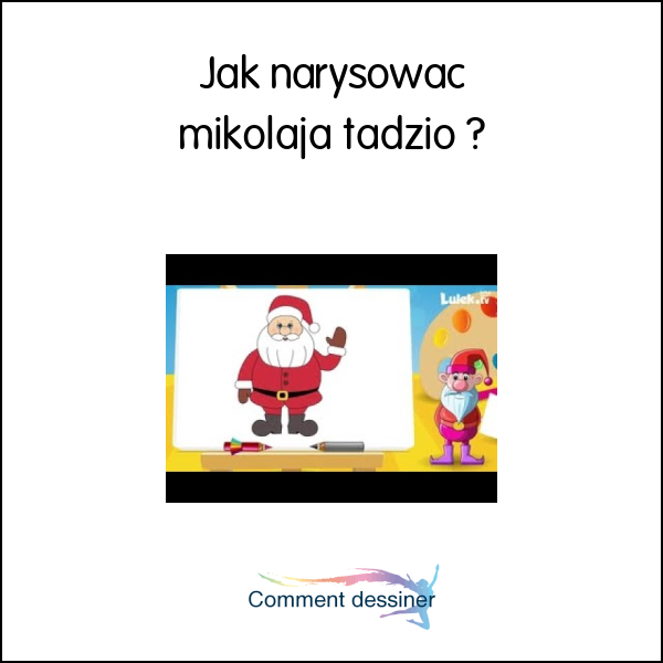 Jak narysować mikołaja tadzio